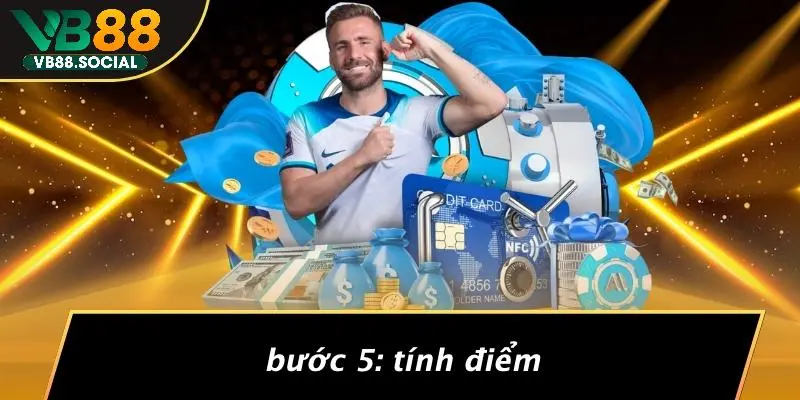 CÁCH CHƠI SÂM LỐC: BÍ KÍP THÀNH THẦN BÀI SIÊU NHANH 5 Bước 5: Tính Điểm